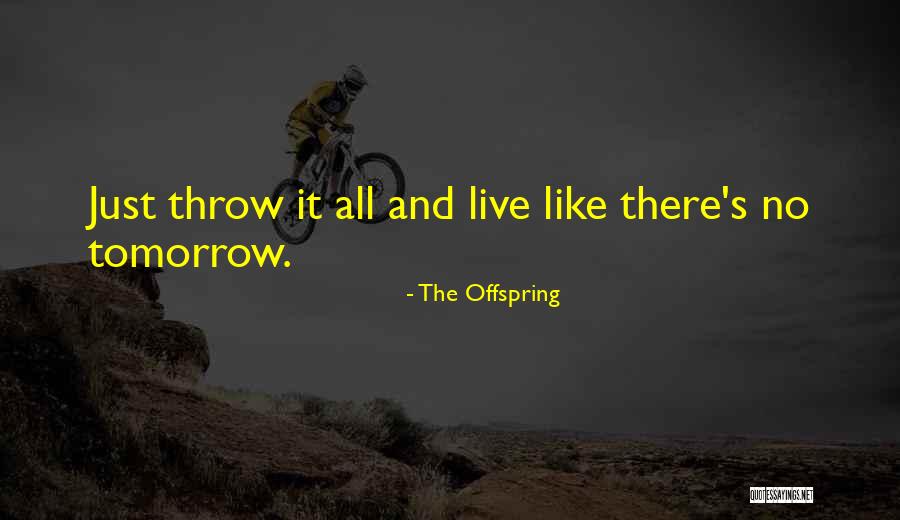 Nevart Willborn Quotes By The Offspring Nevart Willborn Quotes By The Offspring