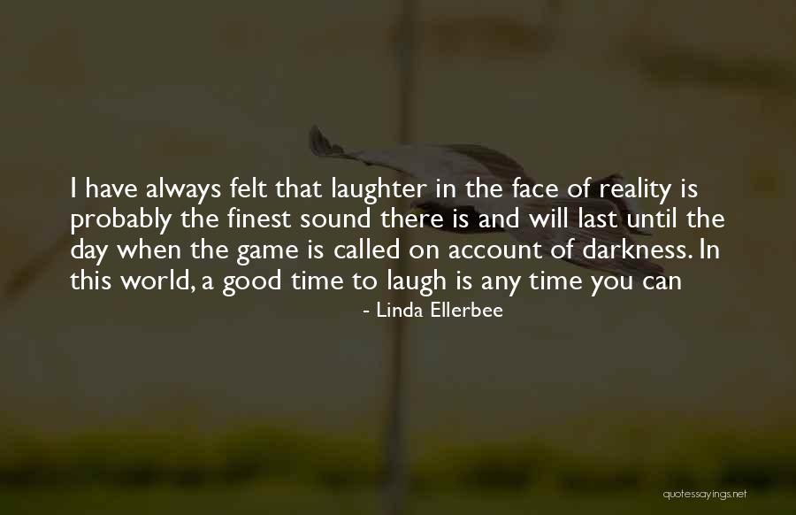 Nevastuici Quotes By Linda Ellerbee