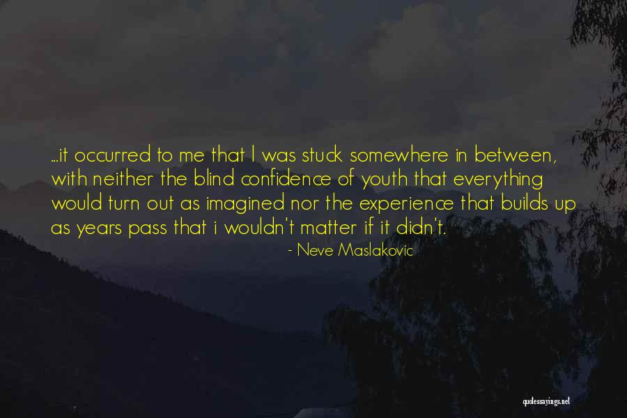 Neve Maslakovic Quotes 2191096 Neve Maslakovic Quotes 2191096