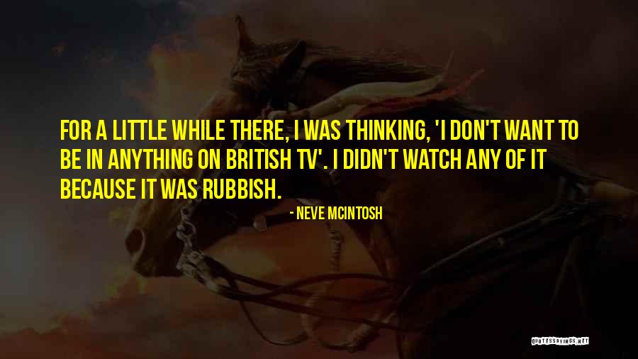 Neve McIntosh Quotes 1172435