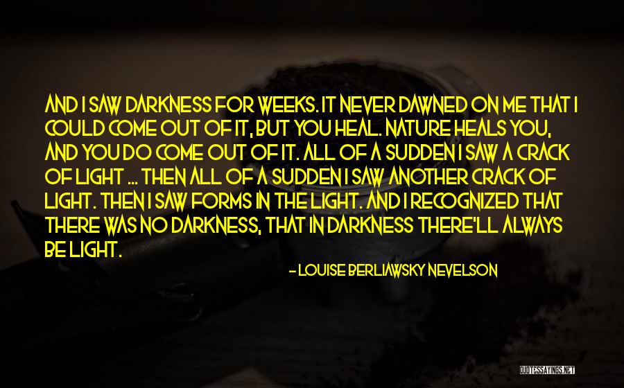Nevelson Louise Quotes By Louise Berliawsky Nevelson Nevelson Louise Quotes By Louise Berliawsky Nevelson