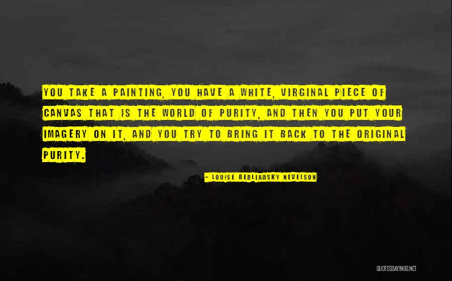 Nevelson Louise Quotes By Louise Berliawsky Nevelson Nevelson Louise Quotes By Louise Berliawsky Nevelson