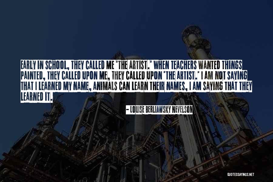 Nevelson Louise Quotes By Louise Berliawsky Nevelson Nevelson Louise Quotes By Louise Berliawsky Nevelson