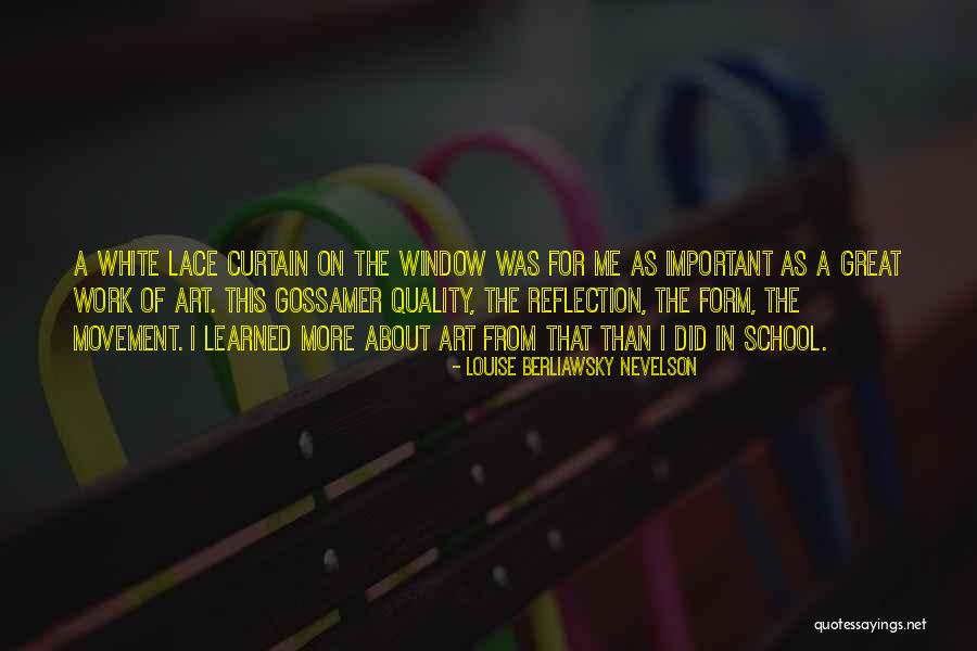 Nevelson Louise Quotes By Louise Berliawsky Nevelson Nevelson Louise Quotes By Louise Berliawsky Nevelson