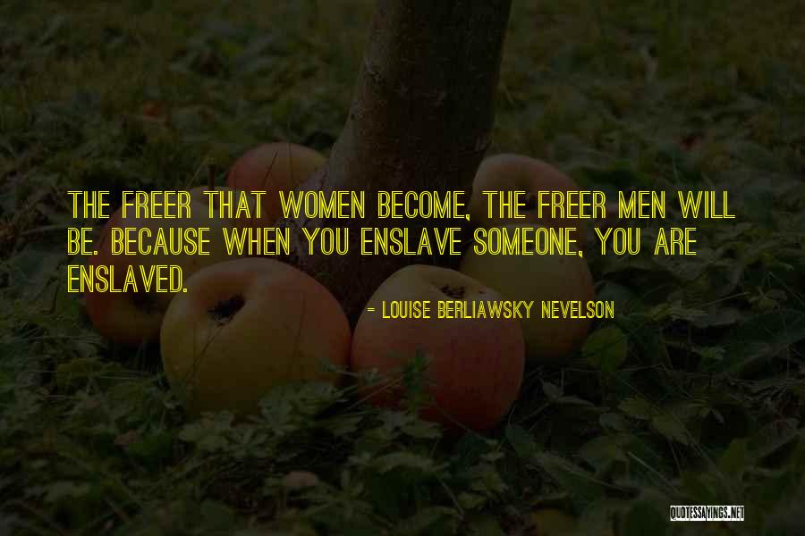 Nevelson Quotes By Louise Berliawsky Nevelson Nevelson Quotes By Louise Berliawsky Nevelson