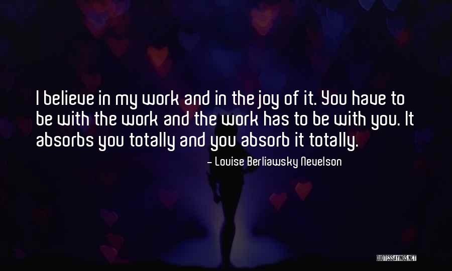 Nevelson Quotes By Louise Berliawsky Nevelson Nevelson Quotes By Louise Berliawsky Nevelson