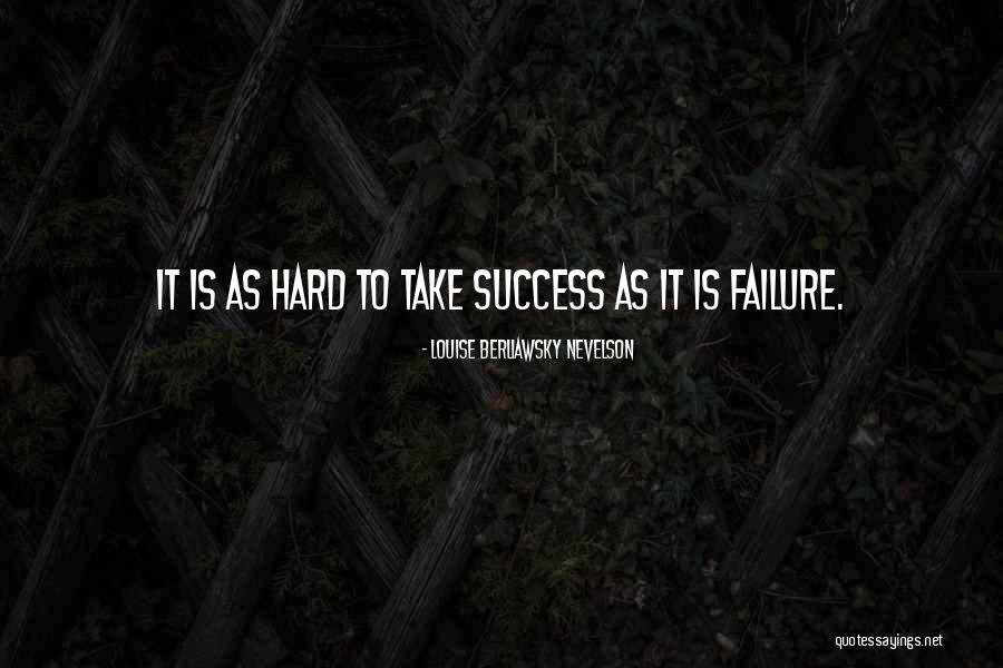 Nevelson Quotes By Louise Berliawsky Nevelson Nevelson Quotes By Louise Berliawsky Nevelson