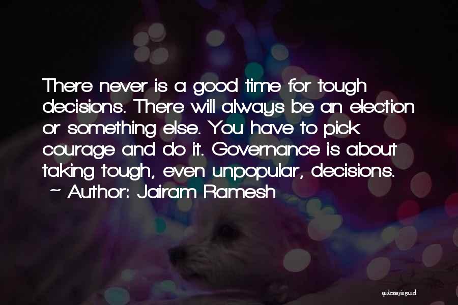 Never A Good Time Quotes By Jairam Ramesh