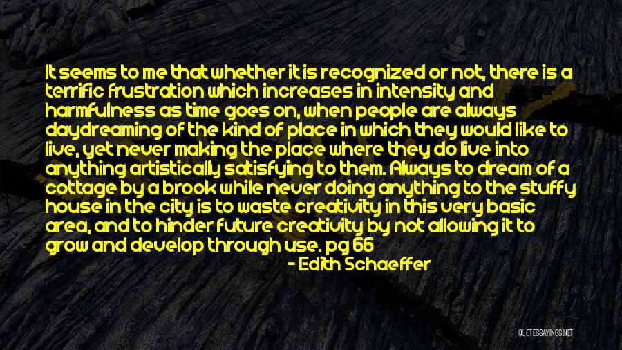 Never A Waste Of Time Quotes By Edith Schaeffer Never A Waste Of Time Quotes By Edith Schaeffer