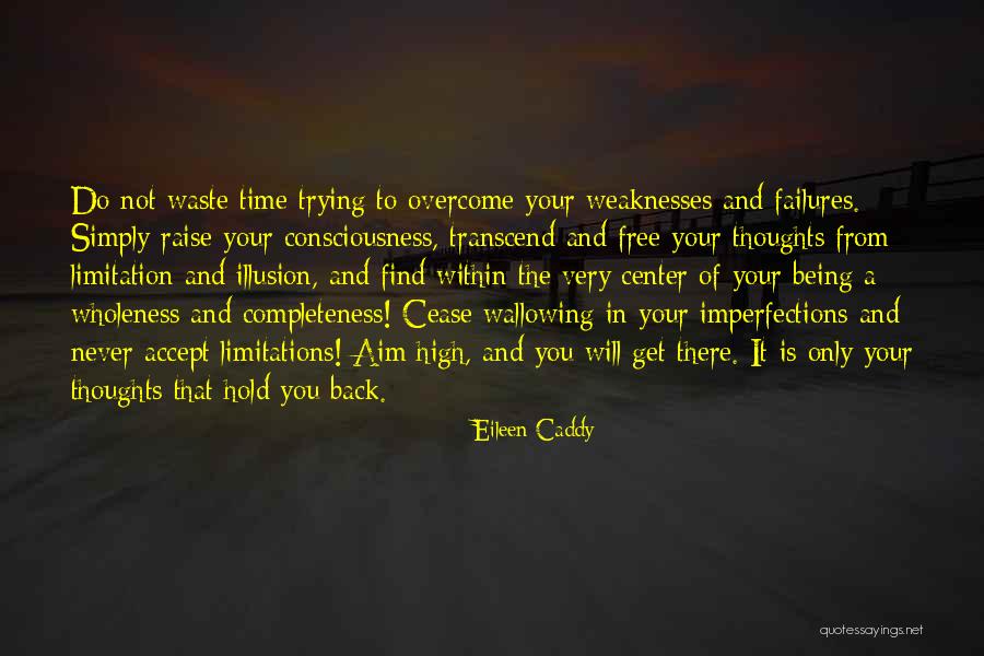 Never A Waste Of Time Quotes By Eileen Caddy Never A Waste Of Time Quotes By Eileen Caddy