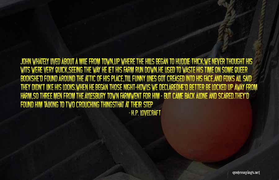 Never A Waste Of Time Quotes By H.P. Lovecraft Never A Waste Of Time Quotes By H.P. Lovecraft