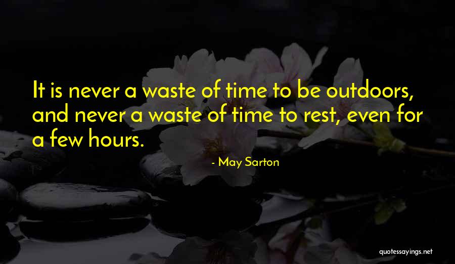 Never A Waste Of Time Quotes By May Sarton Never A Waste Of Time Quotes By May Sarton