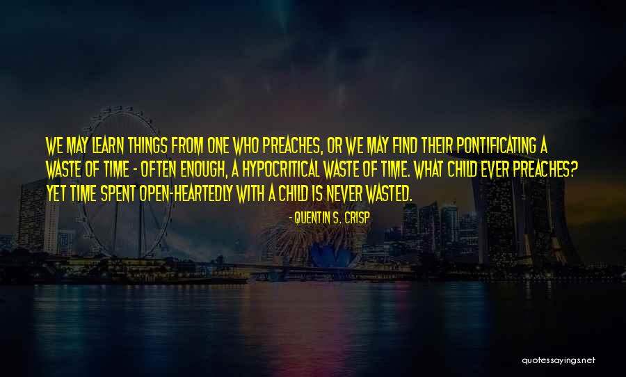 Never A Waste Of Time Quotes By Quentin S. Crisp Never A Waste Of Time Quotes By Quentin S. Crisp