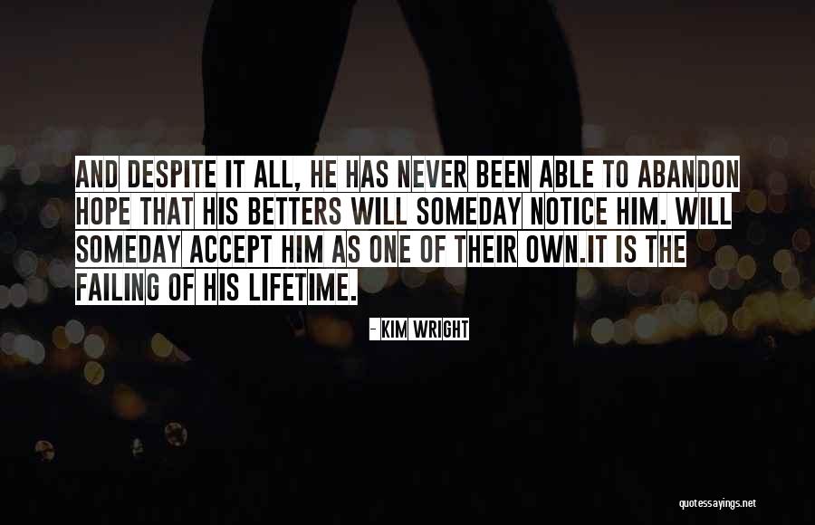 Never Abandon Hope Quotes By Kim Wright Never Abandon Hope Quotes By Kim Wright