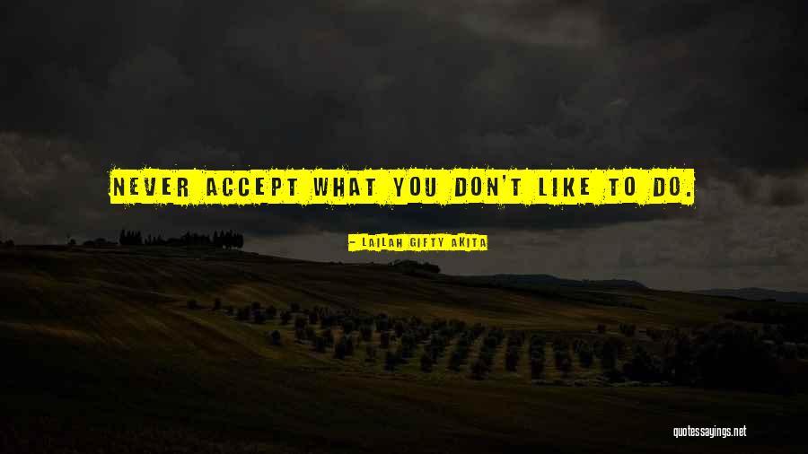 Never Accept Quotes By Lailah Gifty Akita Never Accept Quotes By Lailah Gifty Akita