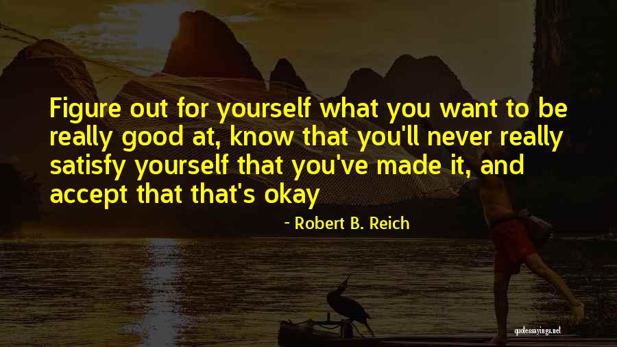 Never Accept Quotes By Robert B. Reich Never Accept Quotes By Robert B. Reich