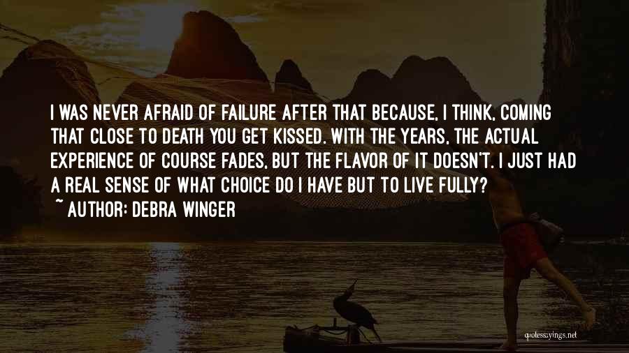 Never Afraid Of Death Quotes By Debra Winger