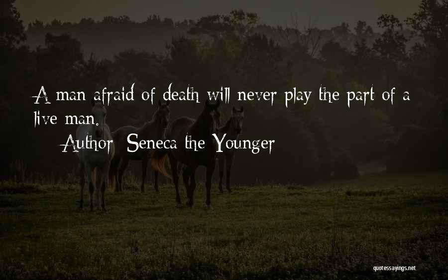 Never Afraid Of Death Quotes By Seneca The Younger