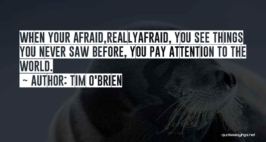 Never Afraid Of Death Quotes By Tim O'Brien