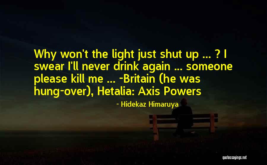 Never Again Quotes By Hidekaz Himaruya