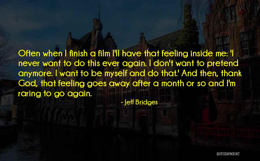 Never Again Quotes By Jeff Bridges