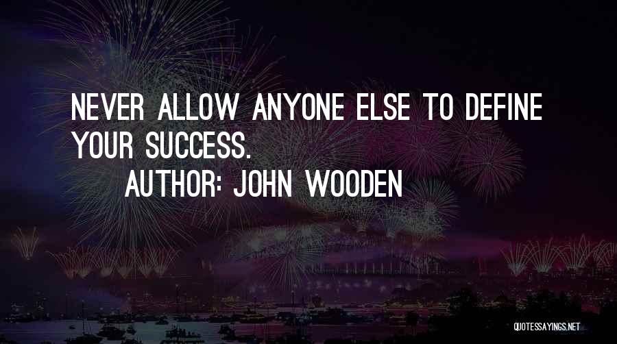 Never Allow Quotes By John Wooden