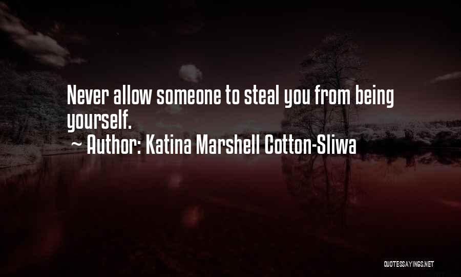 Never Allow Someone Quotes By Katina Marshell Cotton-Sliwa