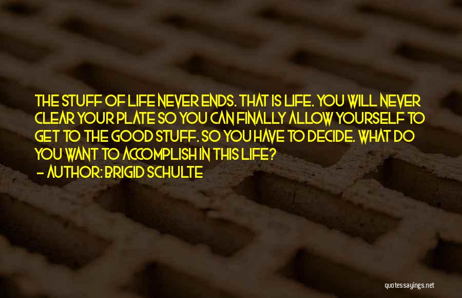 Never Allow Yourself Quotes By Brigid Schulte