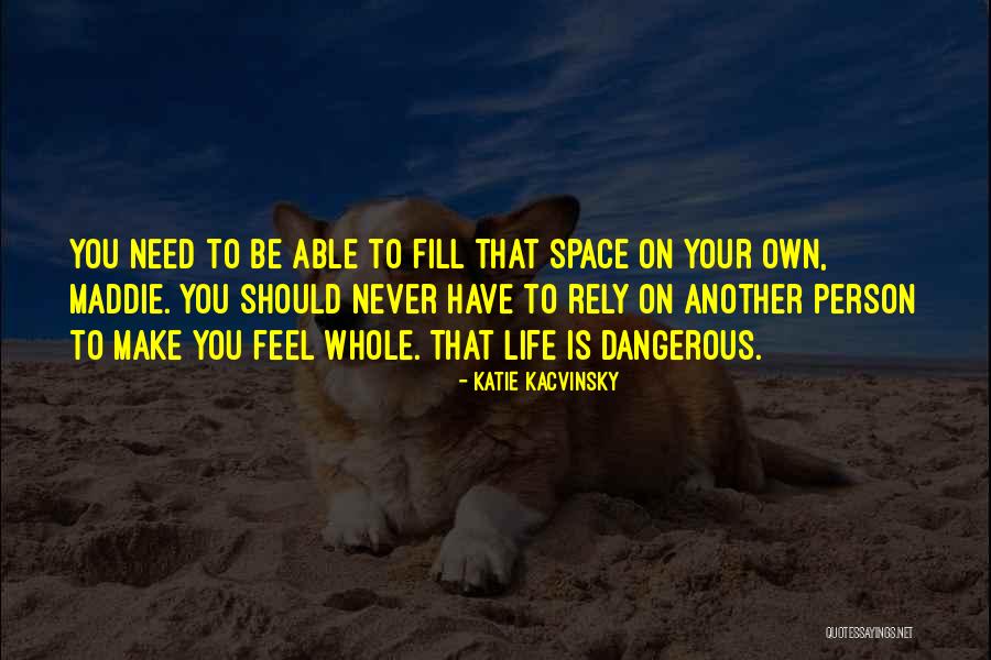 Never Another You Quotes By Katie Kacvinsky Never Another You Quotes By Katie Kacvinsky