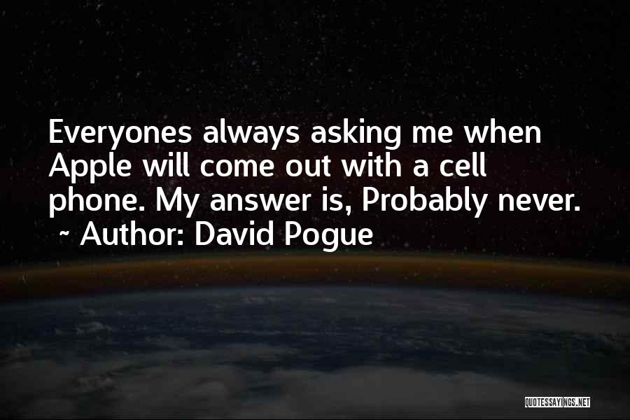 Never Answer The Phone Quotes By David Pogue