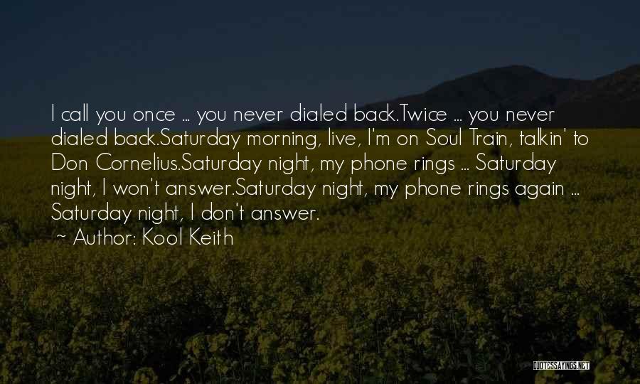 Never Answer The Phone Quotes By Kool Keith