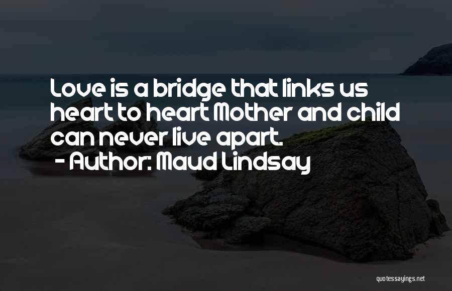 Never Apart Love Quotes By Maud Lindsay