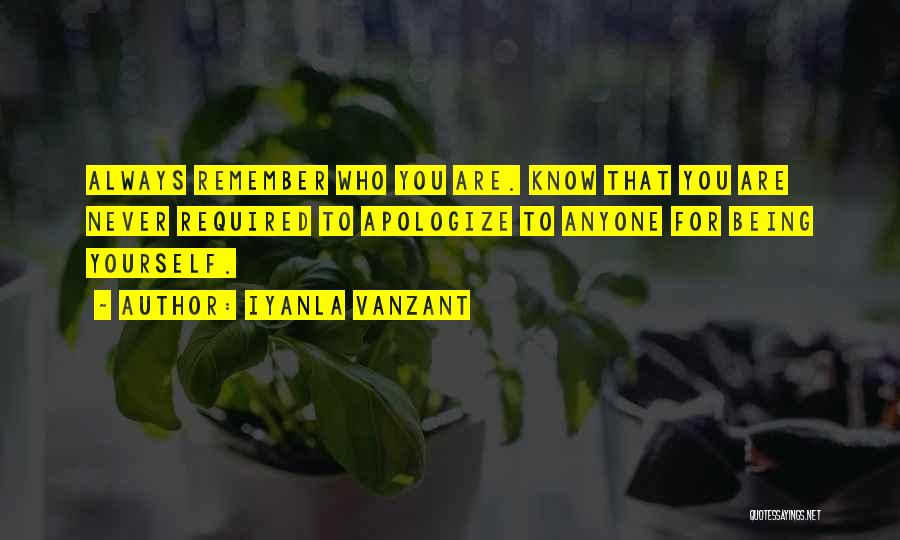 Never Apologize For Who You Are Quotes By Iyanla Vanzant