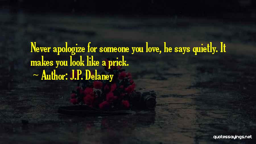 Never Apologize For Who You Are Quotes By J.P. Delaney