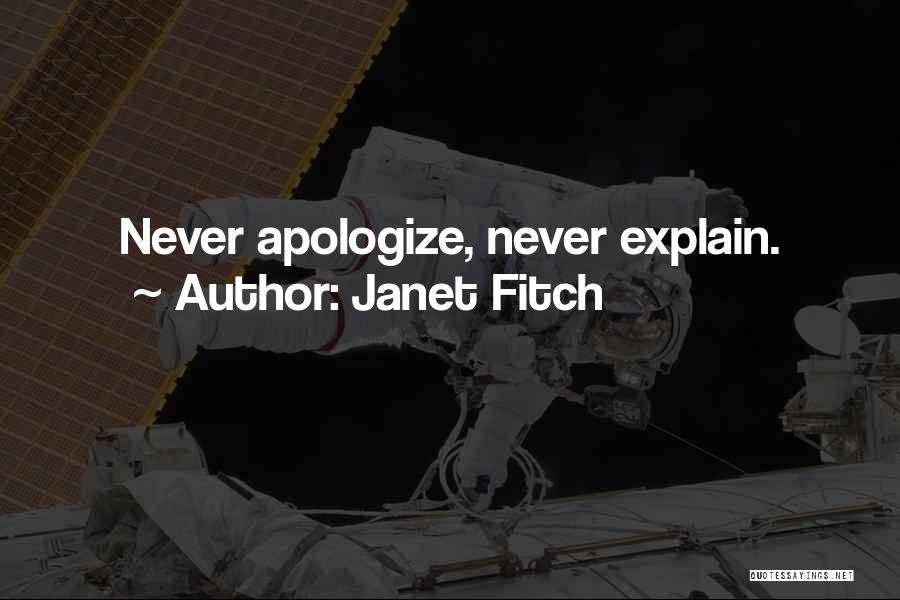 Never Apologize For Who You Are Quotes By Janet Fitch