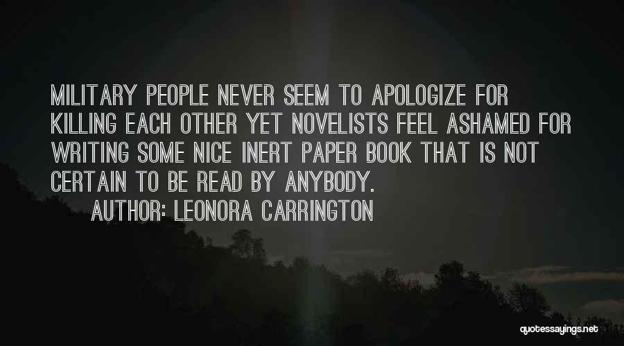 Never Apologize For Who You Are Quotes By Leonora Carrington