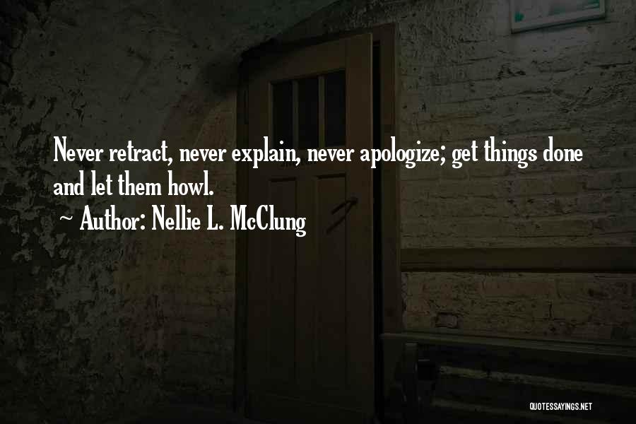 Never Apologizing For Who You Are Quotes By Nellie L. McClung