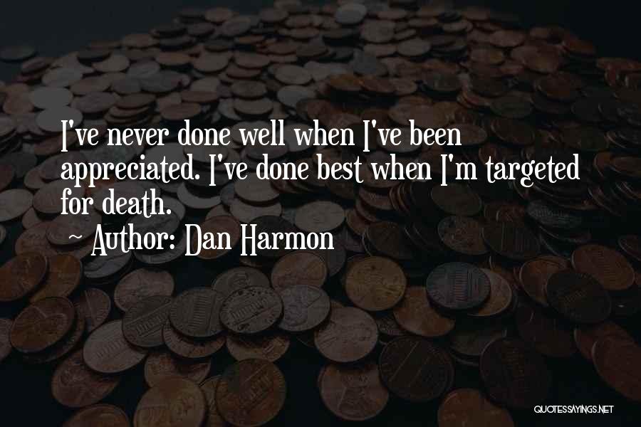 Never Appreciated Quotes By Dan Harmon