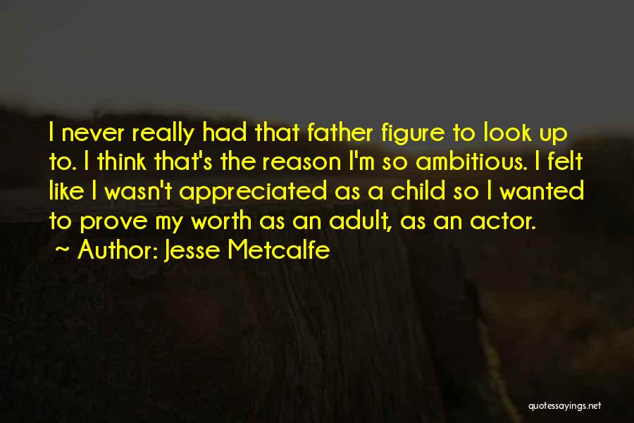 Never Appreciated Quotes By Jesse Metcalfe