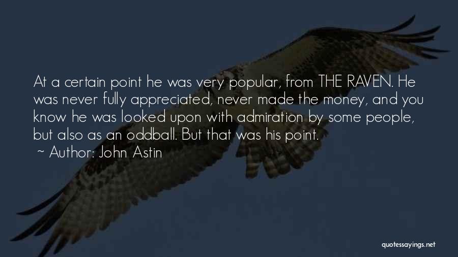 Never Appreciated Quotes By John Astin