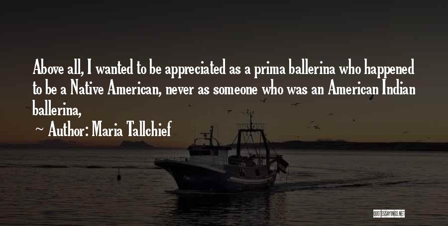 Never Appreciated Quotes By Maria Tallchief