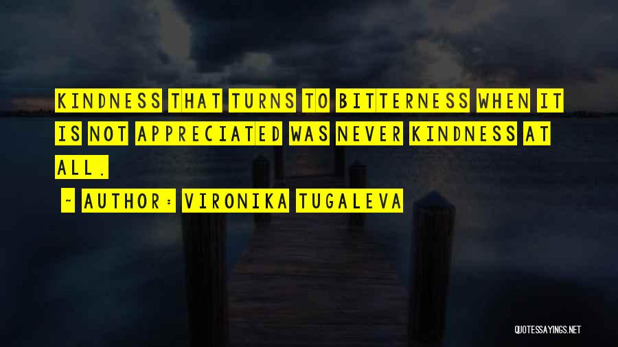 Never Appreciated Quotes By Vironika Tugaleva