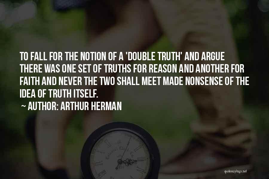 Never Argue Quotes By Arthur Herman