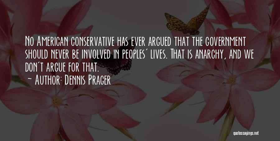 Never Argue Quotes By Dennis Prager