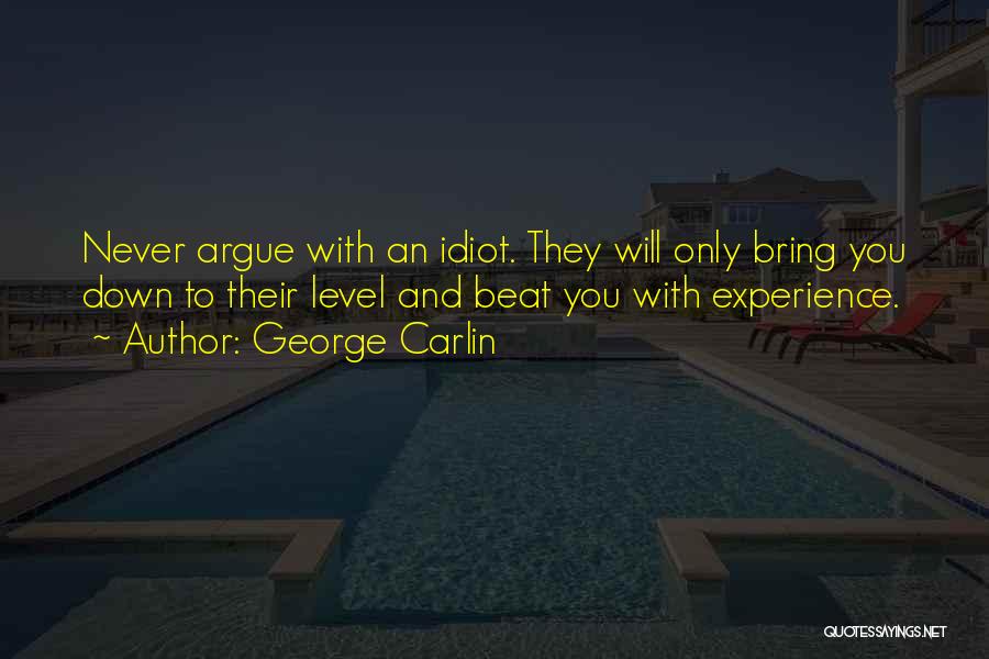 Never Argue Quotes By George Carlin