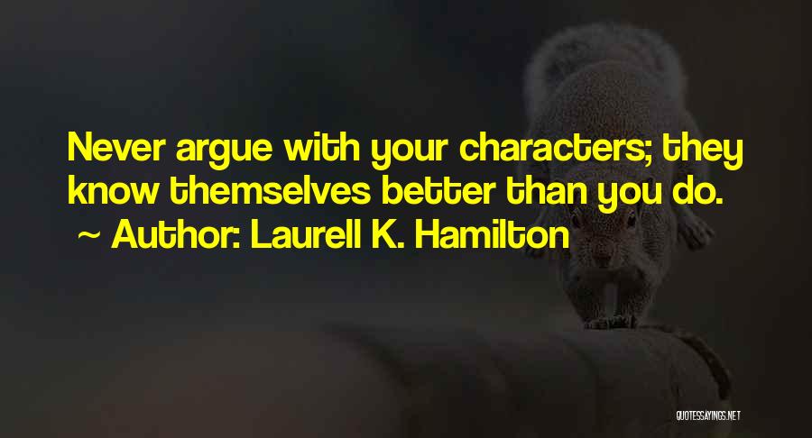 Never Argue Quotes By Laurell K. Hamilton