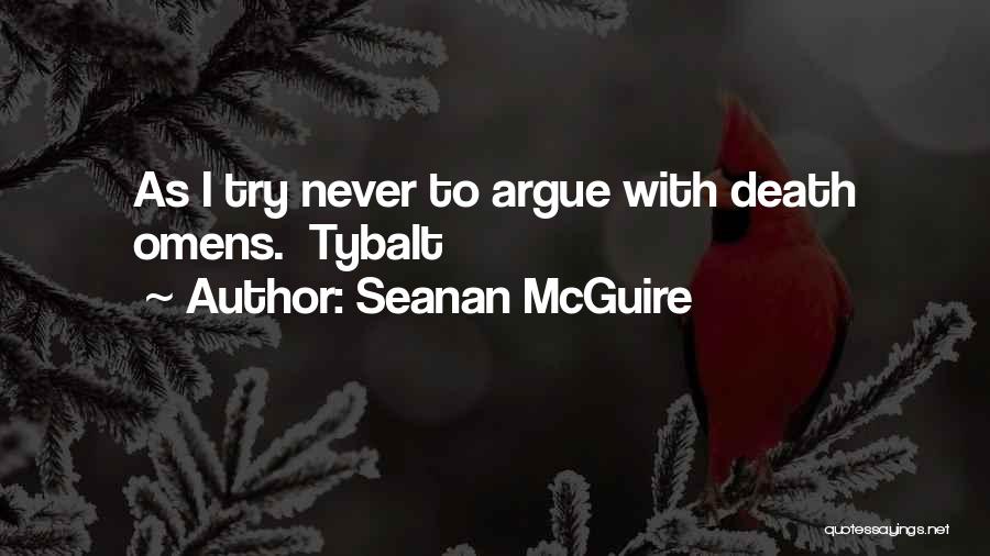 Never Argue Quotes By Seanan McGuire