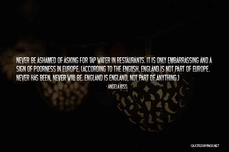 Never Ashamed Quotes By Angela Kiss Never Ashamed Quotes By Angela Kiss