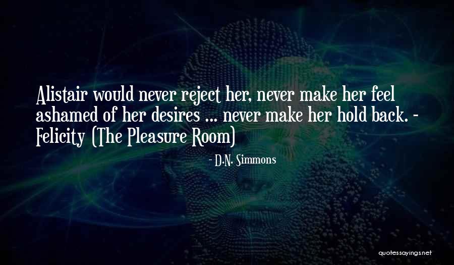 Never Ashamed Quotes By D.N. Simmons Never Ashamed Quotes By D.N. Simmons