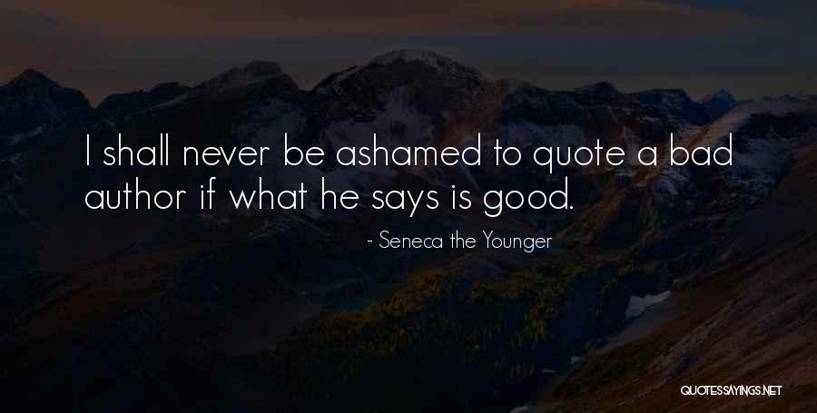 Never Ashamed Quotes By Seneca The Younger Never Ashamed Quotes By Seneca The Younger